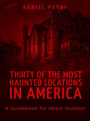 cover image of Thirty of the Most Haunted Locations in America